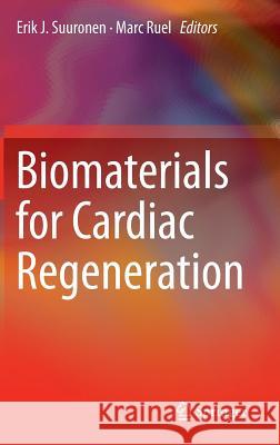 Biomaterials for Cardiac Regeneration Erik J. Suuronen Marc Ruel 9783319109718 Springer - książka