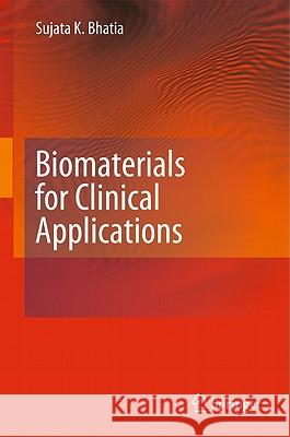 Biomaterials for Clinical Applications Sujata K. Bhatia 9781441969194 Not Avail - książka