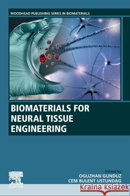 Biomaterials for Neural Tissue Engineering Oguzhan Gunduz Cem Ustundag Mustafa Sengor 9780323905541 Woodhead Publishing - książka