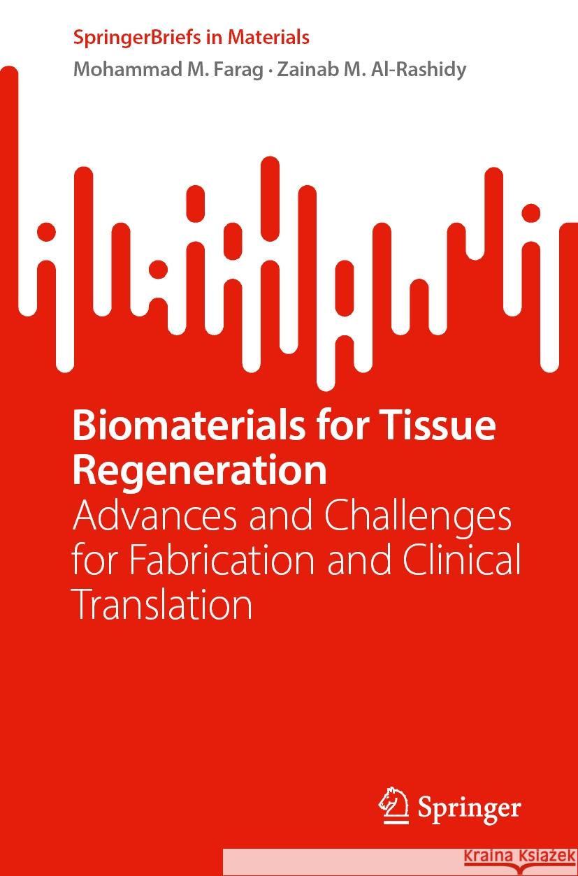 Biomaterials for Tissue Regeneration: Advances and Challenges for Fabrication and Clinical Translation Mohammad M. Farag Zainab M. Al-Rashidy 9783031757532 Springer - książka