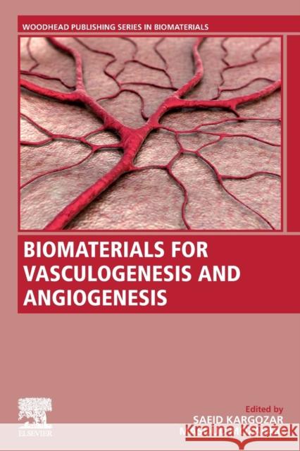 Biomaterials for Vasculogenesis and Angiogenesis Masoud Mozafari Saeid Kargozar 9780128218679 Woodhead Publishing - książka