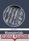 Biomaterials: From Theory to Applications Shay Fisher 9781632387523 NY Research Press