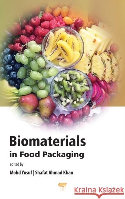 Biomaterials in Food Packaging Mohd Yusuf Shafat Ahmad Khan 9789814877985 Jenny Stanford Publishing - książka