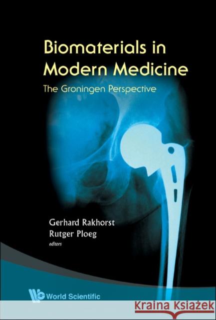 Biomaterials in Modern Medicine: The Groningen Perspective Ploeg, Rutger J. 9789812709561 World Scientific Publishing Company - książka