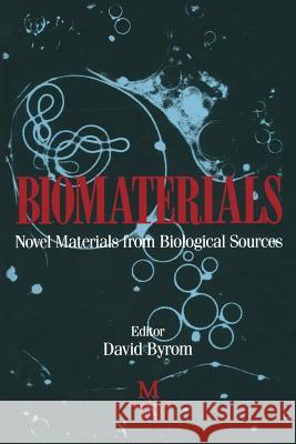 Biomaterials: Novel Materials from Biological Sources Byrom, David 9781349111695 Palgrave MacMillan - książka