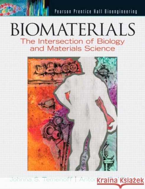 Biomaterials: The Intersection of Biology and Materials Science Temenoff, Johnna 9780130097101 Prentice Hall - książka