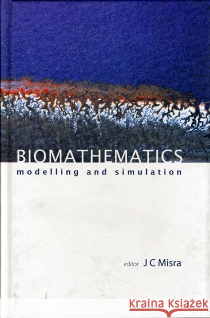 Biomathematics: Modelling and Simulation Misra, Jagadis Chandra 9789812381101  - książka