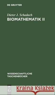 Biomathematik II: Graphen, Halbgruppen Und Automaten Dieter J Schadach 9783112568033 De Gruyter - książka