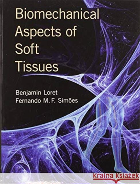 Biomechanical Aspects of Soft Tissues Benjamin Loret Fernando Manuel Fernandes Simoes 9780367574345 CRC Press - książka