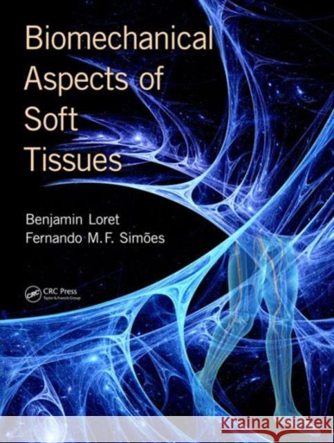 Biomechanical Aspects of Soft Tissues Benjamin Loret Fernando Manuel Fernandes Simoes 9781498752398 CRC Press - książka