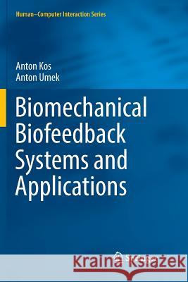 Biomechanical Biofeedback Systems and Applications Anton Kos Anton Umek 9783030082321 Springer - książka