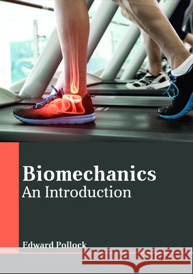 Biomechanics: An Introduction Edward Pollock 9781635497250 Larsen and Keller Education - książka