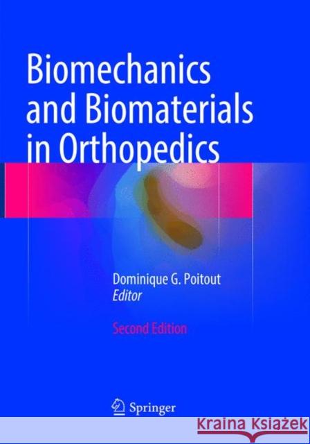 Biomechanics and Biomaterials in Orthopedics Dominique G. Poitout 9781447174097 Springer - książka