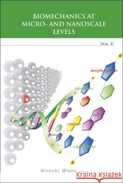 Biomechanics at Micro- And Nanoscale Levels - Volume II Wada, Hiroshi 9789812567468 World Scientific Publishing Company - książka