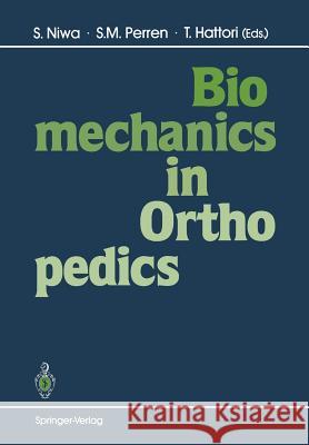 Biomechanics in Orthopedics Shigeo Niwa Stephan M. Perren Tomokazu Hattori 9784431682189 Springer - książka