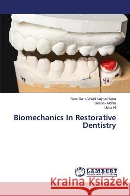 Biomechanics In Restorative Dentistry Wajid Najma Hajira Noor Saira            Mehta Deepak                             Hl Usha 9783848494231 LAP Lambert Academic Publishing - książka