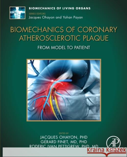 Biomechanics of Coronary Atherosclerotic Plaque: From Model to Patient Jacques Ohayon Gerard Finet Roderic Pettigrew 9780128171950 Academic Press - książka