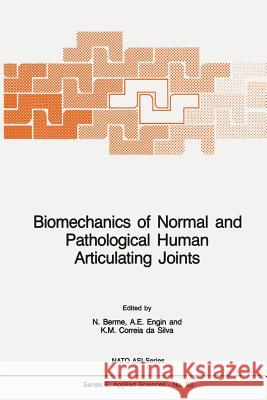 Biomechanics of Normal and Pathological Human Articulating Joints N. Berme 9789401087629 Springer - książka