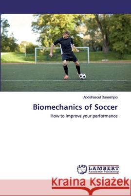 Biomechanics of Soccer Abdolrasoul Daneshjoo 9786202552738 LAP Lambert Academic Publishing - książka