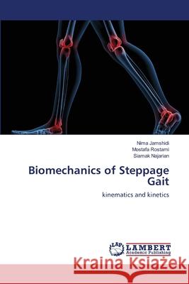 Biomechanics of Steppage Gait Jamshidi, Nima 9783847347354 LAP Lambert Academic Publishing - książka