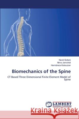 Biomechanics of the Spine Soltani Navid                            Jamshidi Nima                            Katouzian Hamidreza 9783659512025 LAP Lambert Academic Publishing - książka