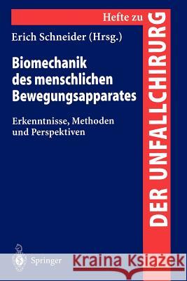 Biomechanik Des Menschlichen Bewengungsapparates: Erkenntnisse, Methoden Und Perspektiven Schneider, Erich 9783540616986 Not Avail - książka