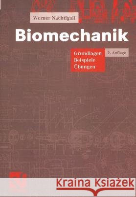 Biomechanik: Grundlagen Beispiele Übungen Nachtigall, Werner 9783528139261 Vieweg+Teubner - książka