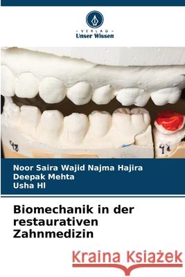 Biomechanik in der restaurativen Zahnmedizin Wajid Najma Hajira, Noor Saira, Mehta, Deepak, Hl, Usha 9786209106422 Verlag Unser Wissen - książka