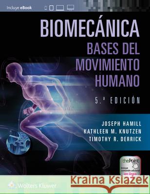 Biomecánica. Bases del Movimiento Humano Hamill, Joseph 9788418563478 LWW - książka