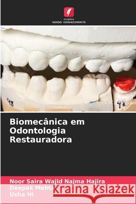 Biomecânica em Odontologia Restauradora Wajid Najma Hajira, Noor Saira, Mehta, Deepak, Hl, Usha 9786209091063 Edições Nosso Conhecimento - książka