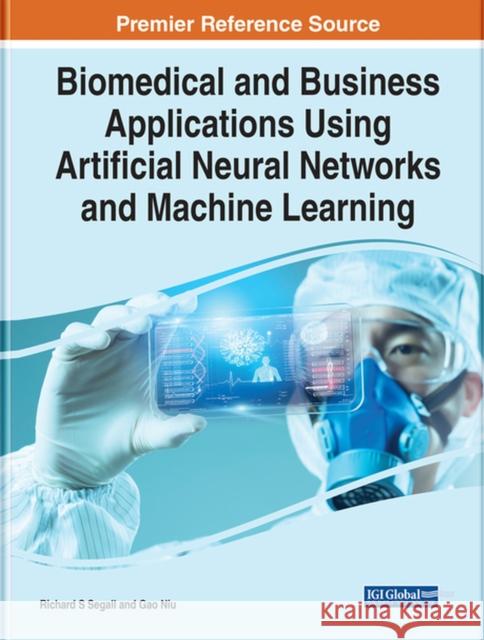 Biomedical and Business Applications Using Artificial Neural Networks and Machine Learning  9781799884552 IGI Global - książka