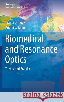 Biomedical and Resonance Optics: Theory and Practice Leonid V. Tanin Andrei L. Tanin 9783030607722 Springer - książka