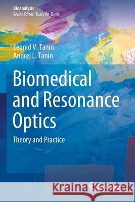 Biomedical and Resonance Optics: Theory and Practice Tanin, Leonid V. 9783030607753 Springer International Publishing - książka