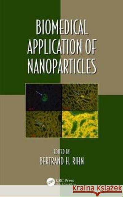 Biomedical Application of Nanoparticles Bertrand Rihn 9781498750011 CRC Press - książka