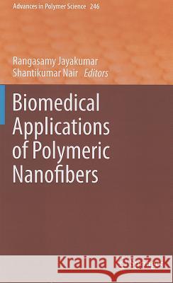 Biomedical Applications of Polymeric Nanofibers Rangasamy Jayakumar Shantikumar Nair 9783642271472 Springer - książka