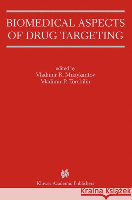 Biomedical Aspects of Drug Targeting Vladimir R. Muzykantov Vladimir P. Torchilin 9781441953124 Not Avail - książka