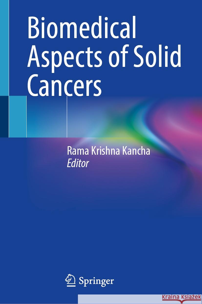 Biomedical Aspects of Solid Cancers Rama Krishna Kancha 9789819718016 Springer - książka