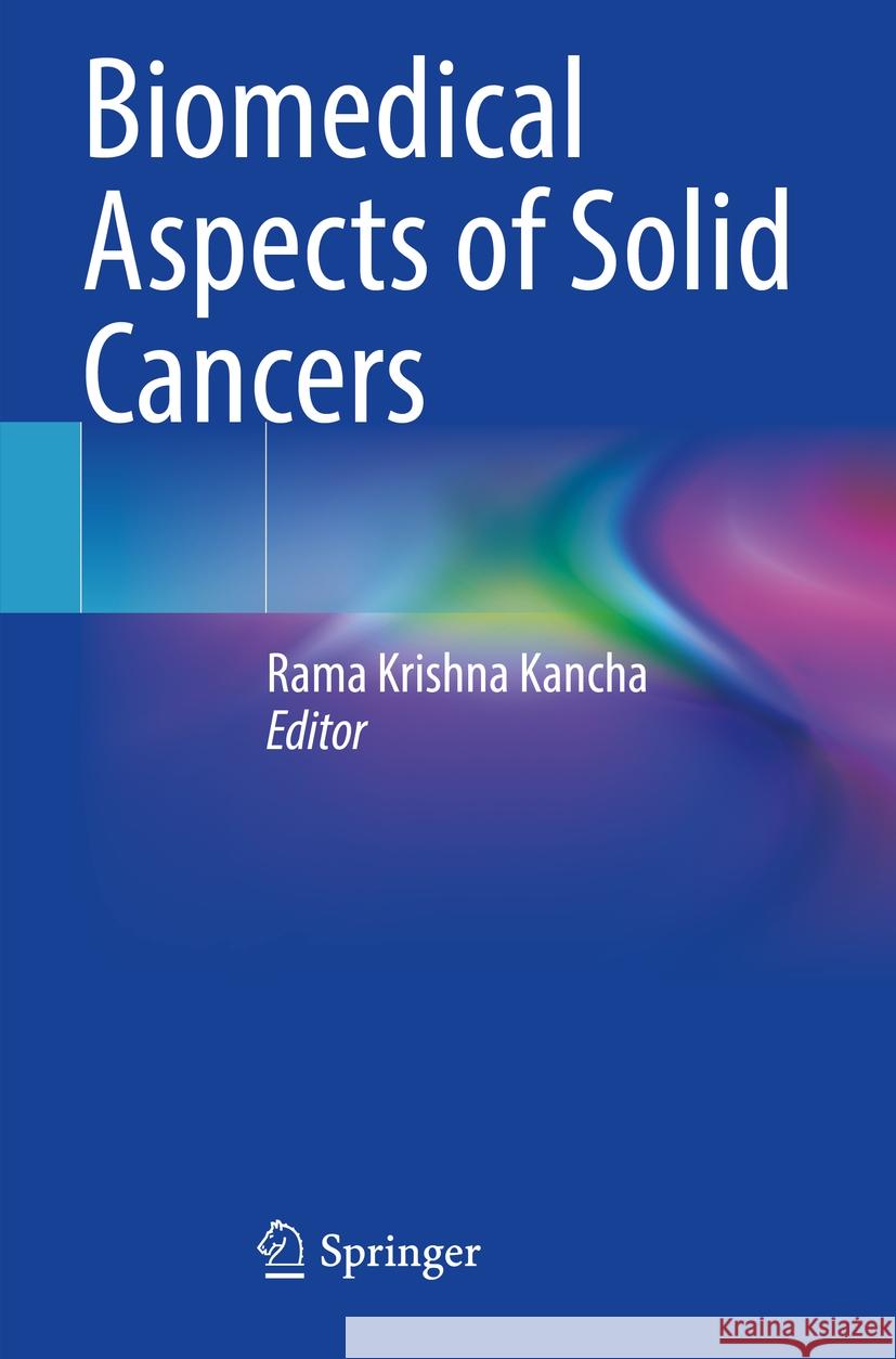 Biomedical Aspects of Solid Cancers Rama Krishna Kancha 9789819718047 Springer - książka
