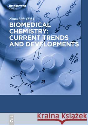 Biomedical Chemistry: Current Trends and Developments Nuno Vale   9783110468748 De Gruyter Open - książka