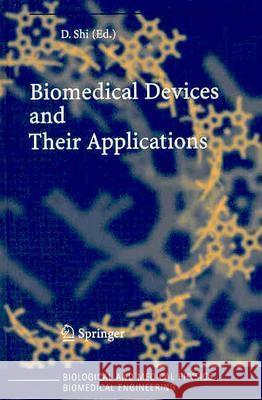 Biomedical Devices and Their Applications Donglu Shi D. Shi 9783540222040 Springer - książka