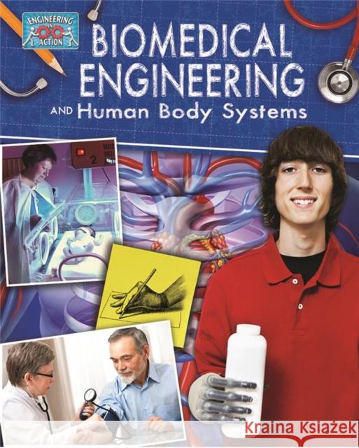 Biomedical Engineering and Human Body Systems Rebecca Sjonger   9780778775263 Crabtree Publishing Co,US - książka