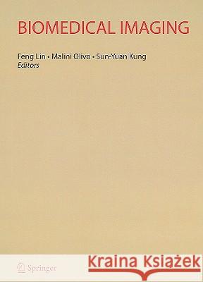 Biomedical Imaging Feng Lin Malini Olivo Sun-Yuan Kung 9781441911650 Springer - książka