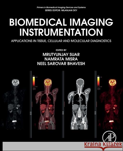 Biomedical Imaging Instrumentation: Applications in Tissue, Cellular and Molecular Diagnostics Suar, Mrutyunjay 9780323856508 Academic Press - książka