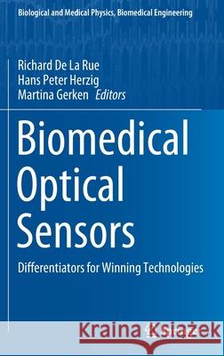 Biomedical Optical Sensors: Differentiators for Winning Technologies de la Rue, Richard 9783030483852 Springer - książka