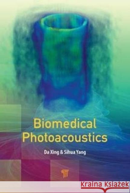 Biomedical Photoacoustics Sihua Yang Da Xing 9789814774581 Pan Stanford Publishing - książka