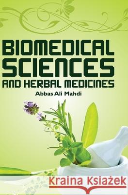 Biomedical Sciences and Herbal Medicines Abbas Ali Mahdi   9789350568996 Discovery Publishing House Pvt Ltd - książka