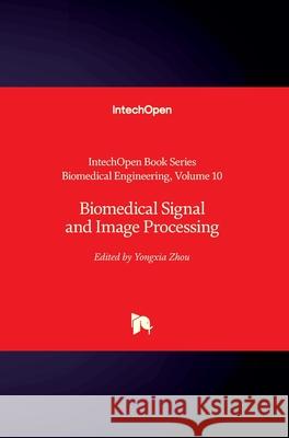 Biomedical Signal and Image Processing Yongxia Zhou 9781839684449 IntechOpen - książka
