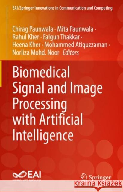 Biomedical Signal and Image Processing with Artificial Intelligence Chirag Paunwala Mita Paunwala Rahul Kher 9783031158155 Springer - książka