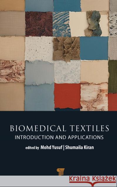 Biomedical Textiles: Introduction and Applications Mohd Yusuf Shumaila Kiran 9789815129588 Jenny Stanford Publishing - książka