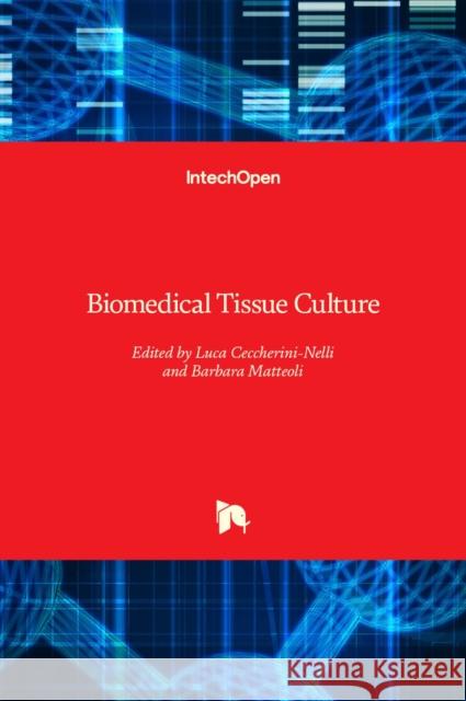 Biomedical Tissue Culture Luca Ceccherini-Nelli Barbara Matteoli 9789535107880 Intechopen - książka